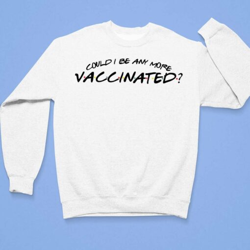 Matthew Perry Could I Be Any More Vaccinated Shirt $19.95