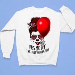 Piss me off I Will Make You Float Too Pennywise Women T-Shirt $19.95