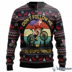 Santa Mountain Bike Don't Follow Me I D Stupid Things Christmas Sweater $41.95