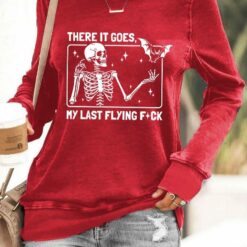 There It Goes My Last Flying Fck Skeleton Skull Sweatshirt $30.95