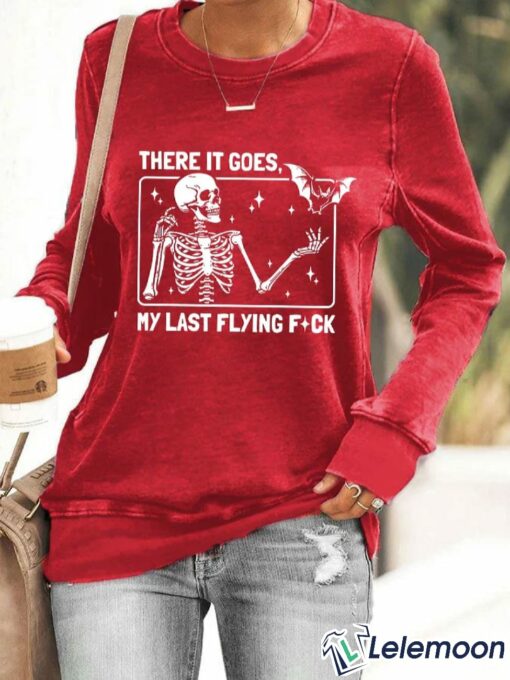 There It Goes My Last Flying Fck Skeleton Skull Sweatshirt $30.95