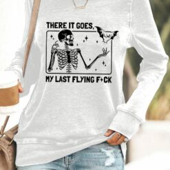 There It Goes My Last Flying Fck Skeleton Skull Sweatshirt