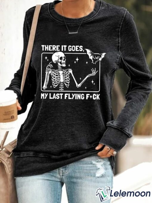 There It Goes My Last Flying Fck Skeleton Skull Sweatshirt