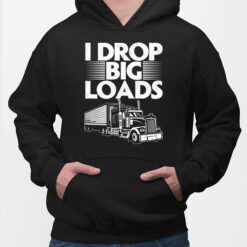 Truck I Drop Big Loads Shirt $19.95