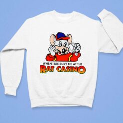 When I Die Bury Me At The Rat Casino Shirt $19.95