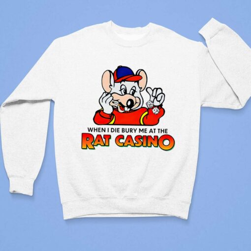 When I Die Bury Me At The Rat Casino Shirt $19.95