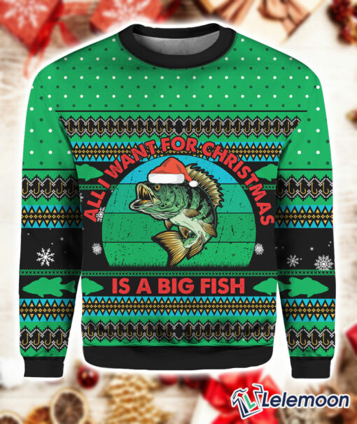 All I want for Christmas is a big fish Christmas sweater $41.95