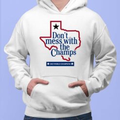 Don't Mess With The Champs Shirt $19.95