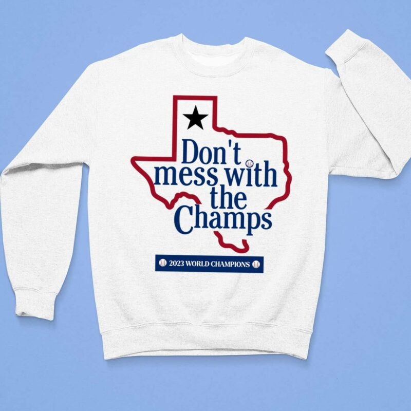 Don't Mess With The Champs Shirt $19.95