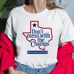 Don't Mess With The Champs Shirt $19.95