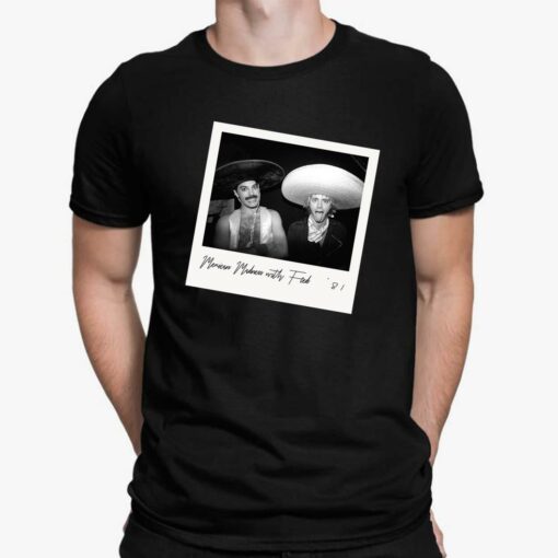 Freddie Mexican Madness With Fred Two Amigos Shirt $19.95