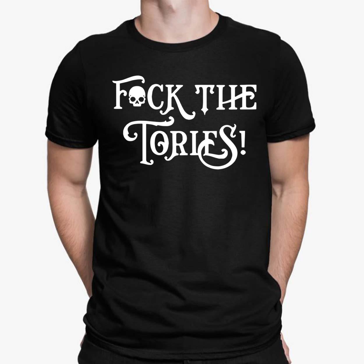 F*ck The Tories Shirt F*ck The Tories Shirt $19.95