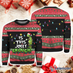 Is This Jolly Enough Grnch Christmas Ugly Sweater Is This Jolly Enough Grnch Christmas Ugly Sweater $41.95