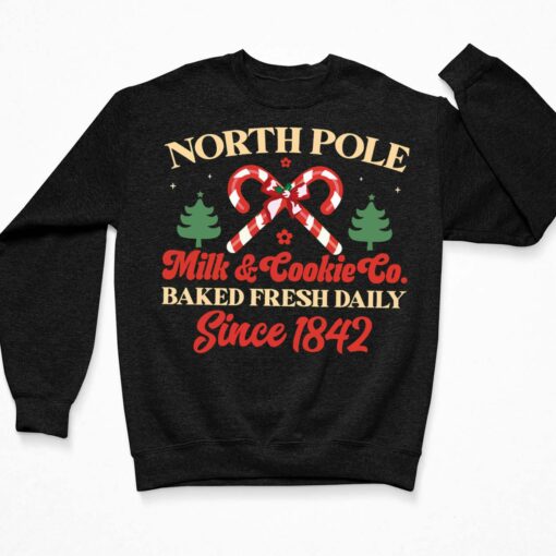 North Pole Milk and Cookie Co Baked Fresh Daily Since 1842 Sweatshirt $30.95