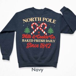 North Pole Milk and Cookie Co Baked Fresh Daily Since 1842 Sweatshirt $30.95
