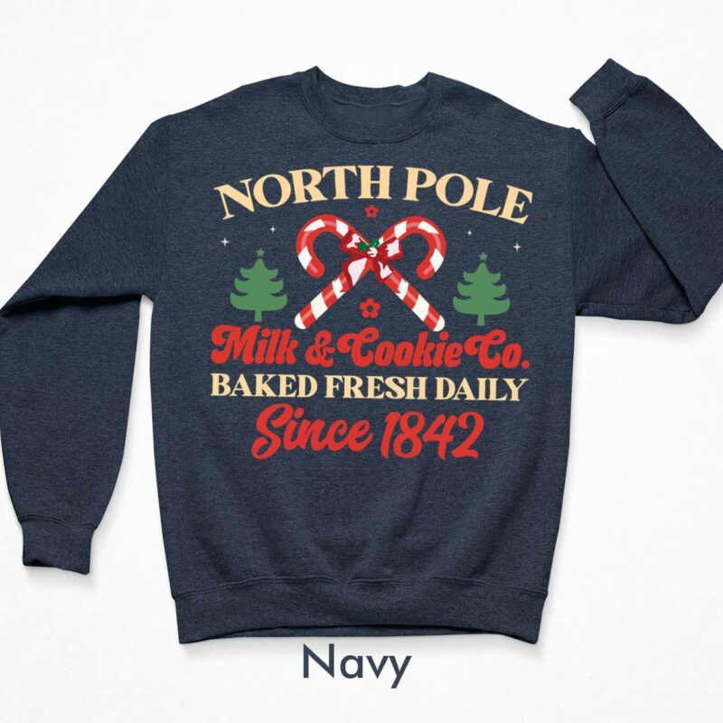 North Pole Milk and Cookie Co Baked Fresh Daily Since 1842 Sweatshirt North Pole Milk and Cookie Co Baked Fresh Daily Since 1842 Sweatshirt $30.95