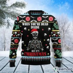 When You're Dead Inside But It's Christmas Skeleton Ugly Christmas Sweater