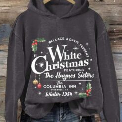 White Christmas Featuring The Haynes Sister Sweatshirt, Hoodie $39.95