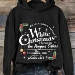 White Christmas Featuring The Haynes Sister Sweatshirt, Hoodie $39.95