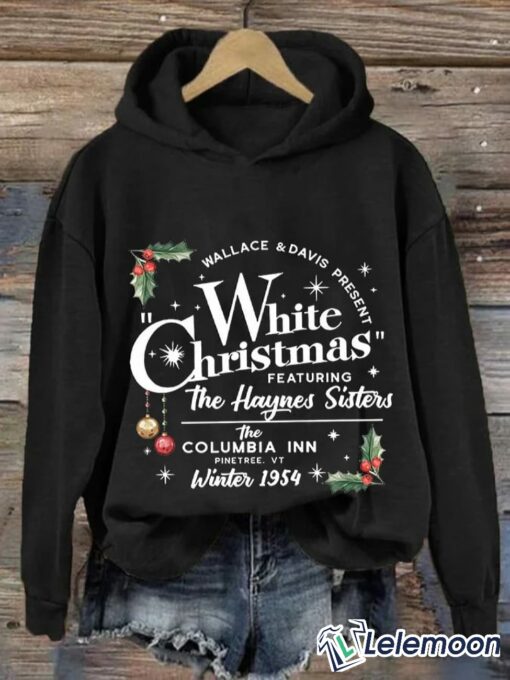 White Christmas Featuring The Haynes Sister Sweatshirt, Hoodie $39.95