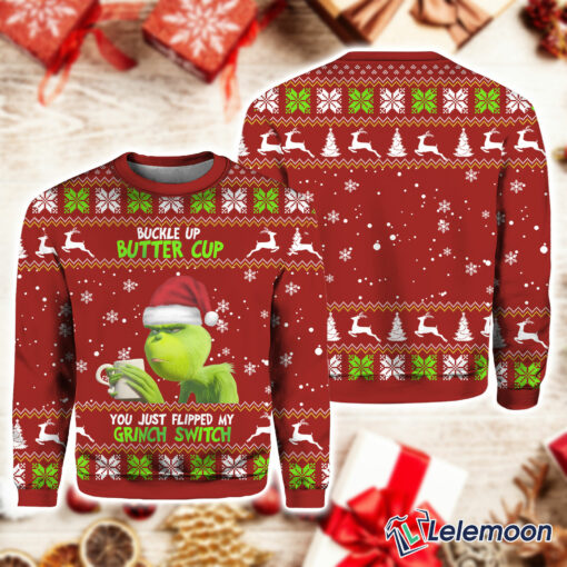 Buckle Up Buttercup You Just Flipped My Grnch Switch Ugly Christmas Sweater $41.95