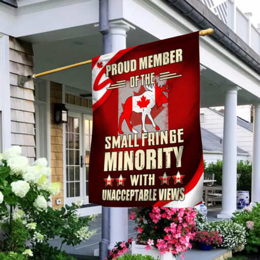 Proud Member Of The Small Fringe Minority With Unacceptable Views Canadian Flag $30.95