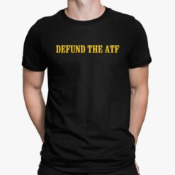 Defund The Atf Shirt