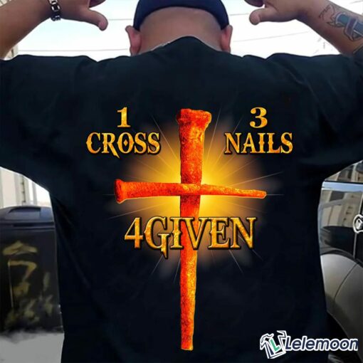 1 Cross 3 Nails 4Given T-Shirt $19.95