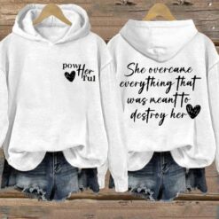 She Overcame Everything That Was Meant To Destroy Her Printed Sweatshirt, Hoodie $44.95