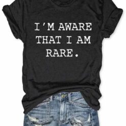 I'M Aware That I Am Rare T-Shirt