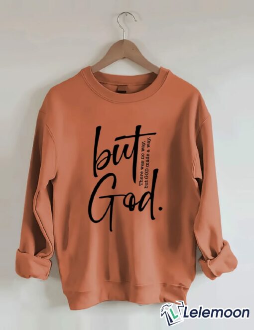But God There are No Way But God Made A Way shirt $19.95
