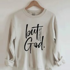 But God There are No Way But God Made A Way shirt $19.95