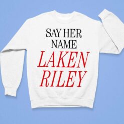 Marjorie Taylor Greene Say Her Name Laken Riley Shirt $19.95