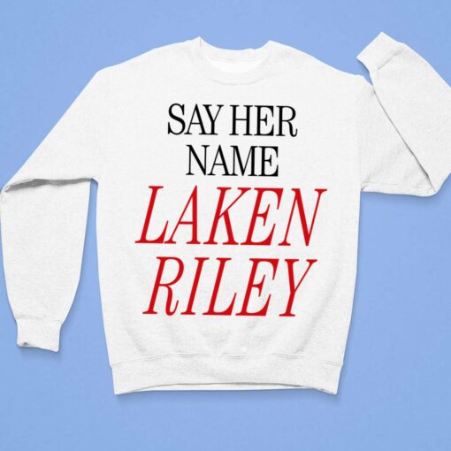 Marjorie Taylor Greene Say Her Name Laken Riley Shirt $19.95
