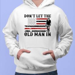 Men's Don't Let The Old Man In Shirt $19.95