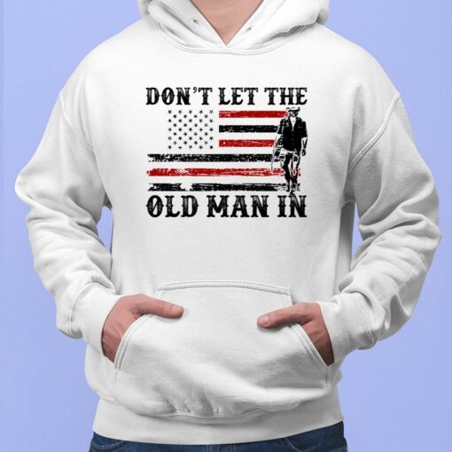 Men's Don't Let The Old Man In Shirt $19.95