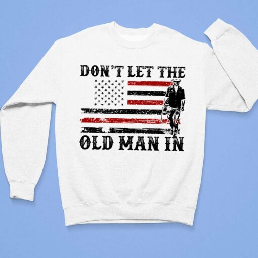 Men's Don't Let The Old Man In Shirt $19.95