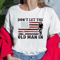 Men's Don't Let The Old Man In Shirt $19.95