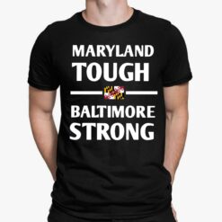 Wes Moore Maryland Tough Baltimore Strong Shirt