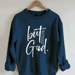 But God There are No Way But God Made A Way shirt $19.95