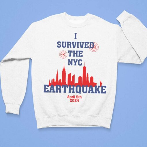 I Survived The NYC Earthquake April 5th 2024 Shirt $19.95