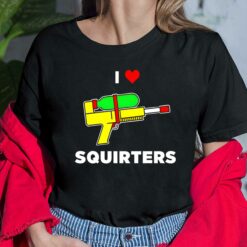 Justin Danger Nunley I Love Squirters Shirt $19.95
