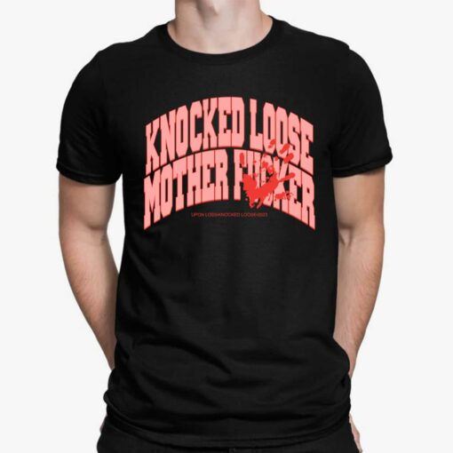 Knocked Loose Mother F*cker Shirt $19.95