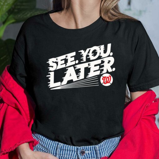 Washington Nationals See You Later Shirt $19.95