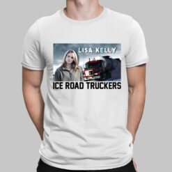Lisa Kelly Ice Road Truckers Shirt $19.95