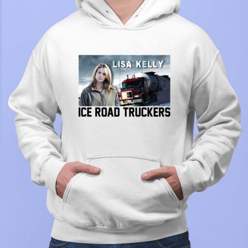 Lisa Kelly Ice Road Truckers Shirt $19.95