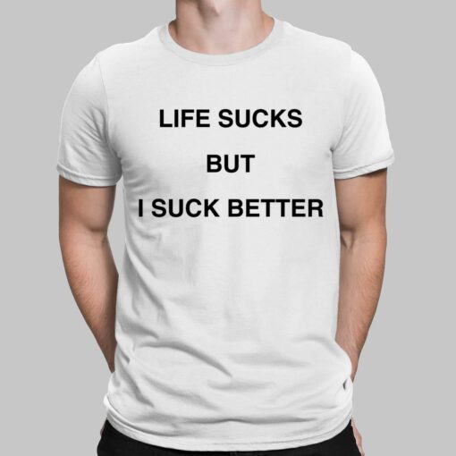 Walter Life Sucks But I Suck Better Shirt $19.95
