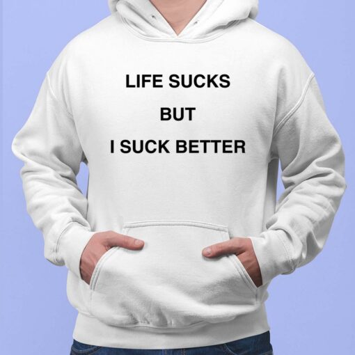 Walter Life Sucks But I Suck Better Shirt $19.95