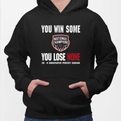 You Win Some You Lose None 38-0 Undefeated Perfect Season Shirt $19.95