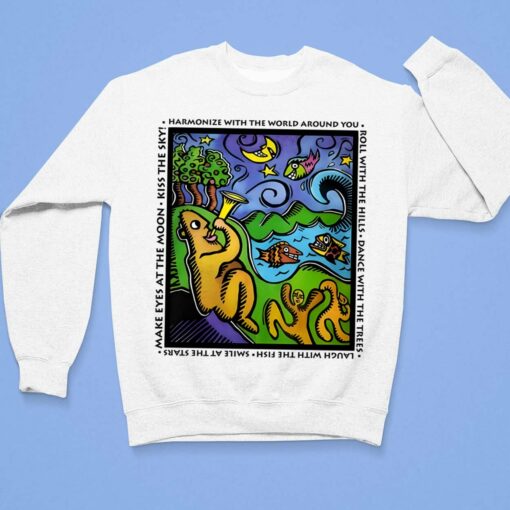 Harmonize With The World Around You Roll With The Hills Shirt $19.95